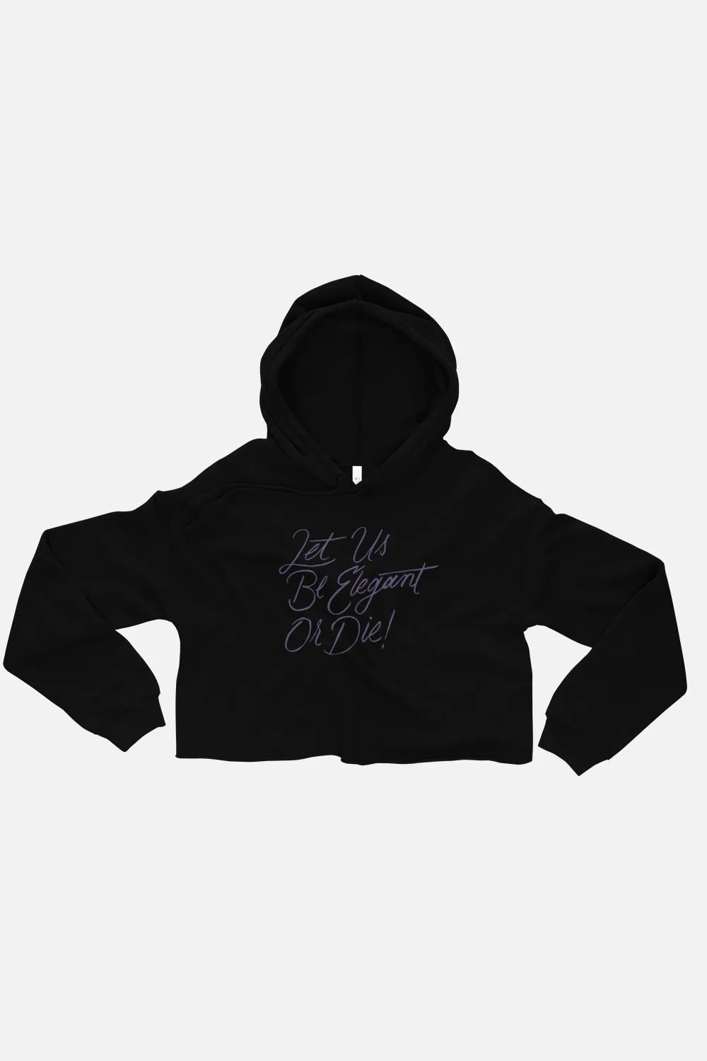 Let Us Be Elegant or Die! Fitted Crop Hoodie | Little Women