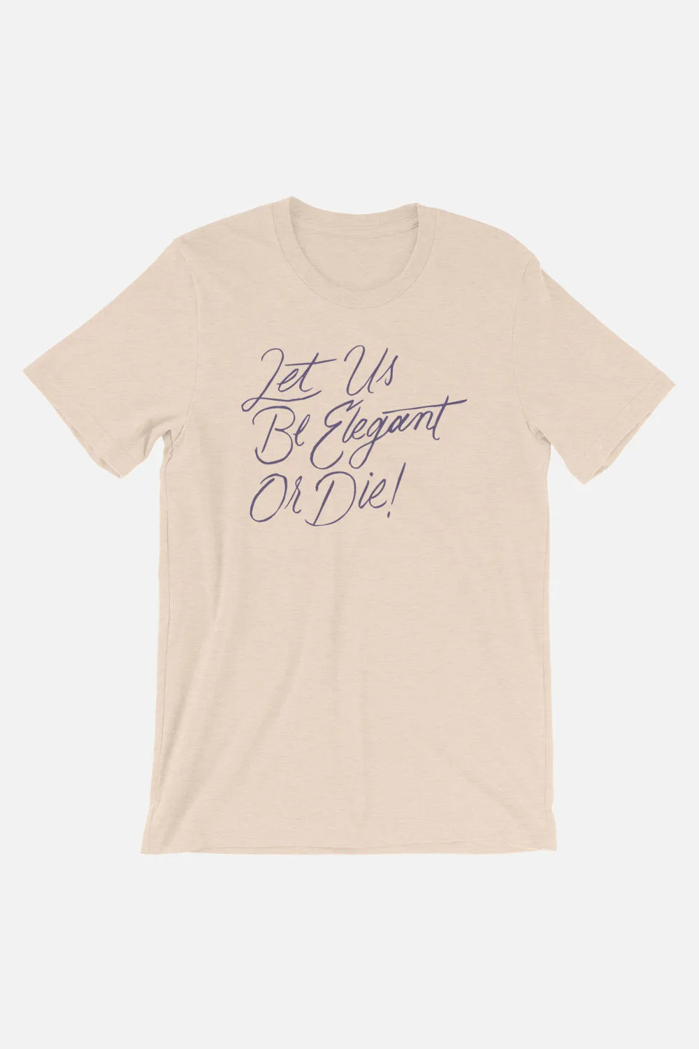 Let Us Be Elegant Unisex T-Shirt | Little Women