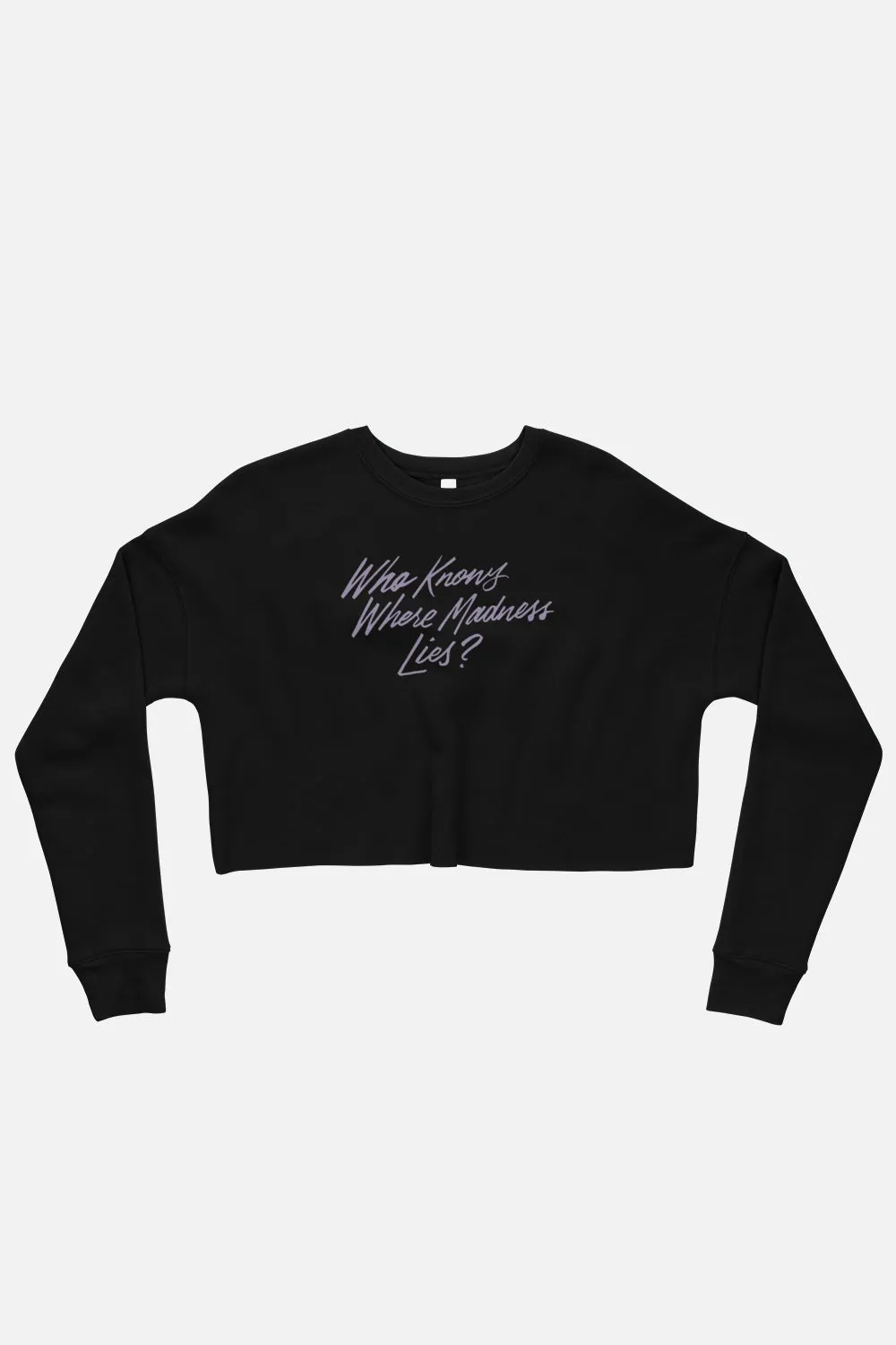 Who Knows Where Madness Lies? Fitted Crop Sweatshirt | Don Quixote